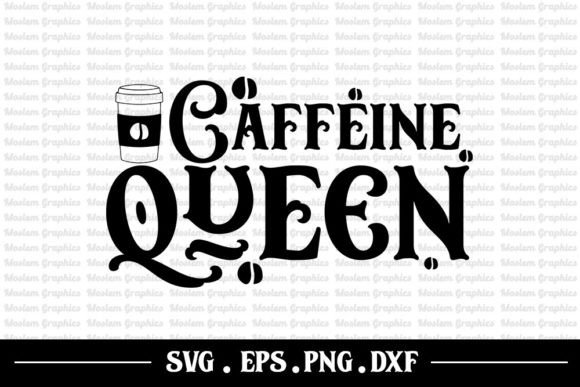 Caffeine Queen - Coffee Quotes Svg Review