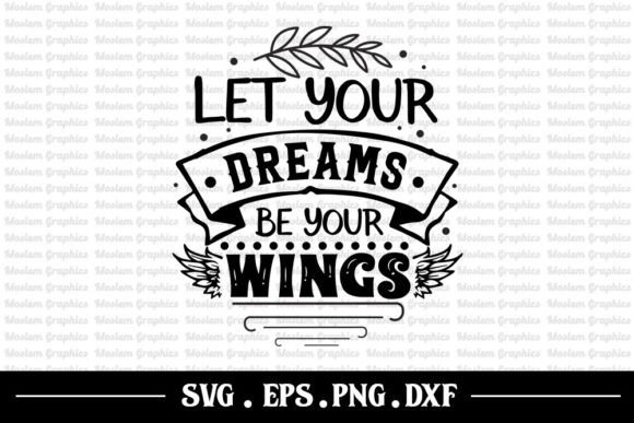 Let Your Dreams Be Your Wings - Svg: A Designer's Review
