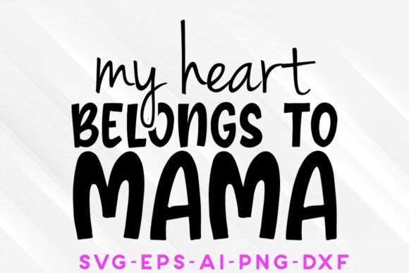 My Heart Belongs to Mama SVG: A Designer's Review