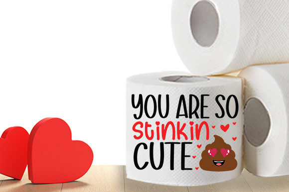 Review: You Are so Stinkin Cute Toilet Paper Svg for Embroidery